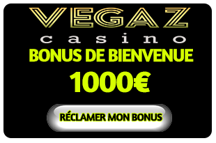 VEGAZ CASINO BONUS DE BIENVENUE